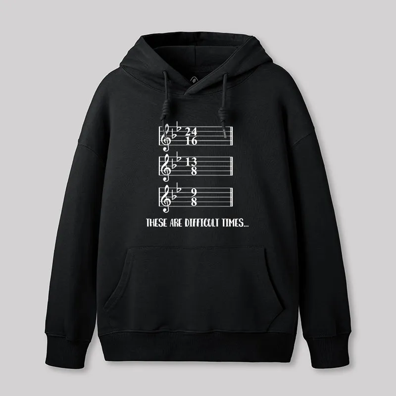 These Are Difficult Times Humour Geek Hoodie