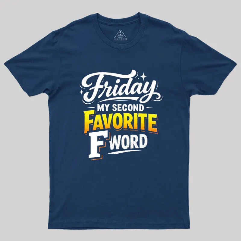 Friday My Second Favorite F Word Geek T-Shirt - Image 2