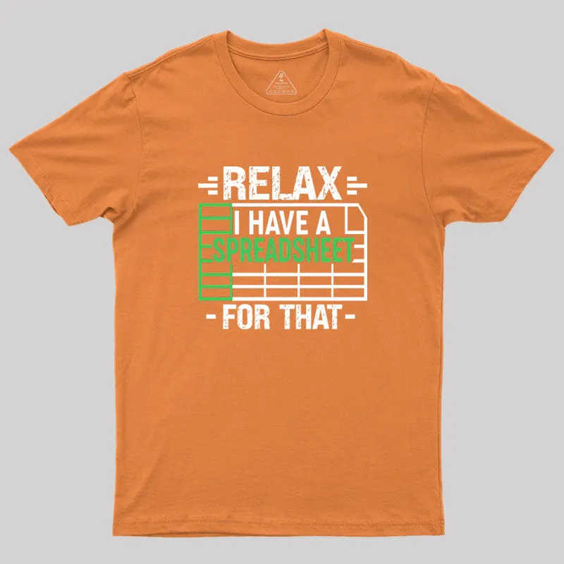 Relax I Have A Spreadsheet Geek T-Shirt - Image 6