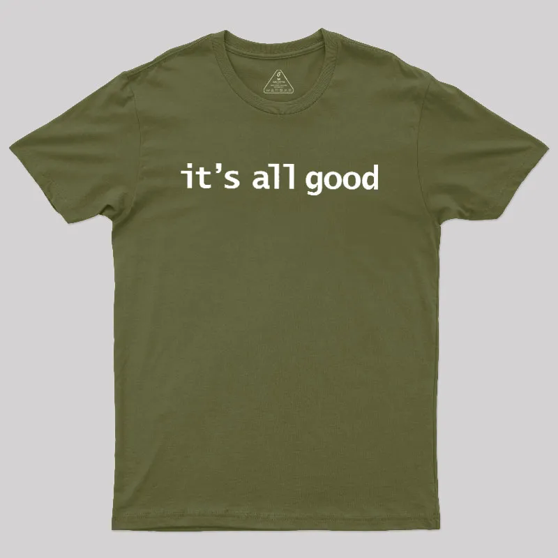 Its All Good Geek T-Shirt - Image 3