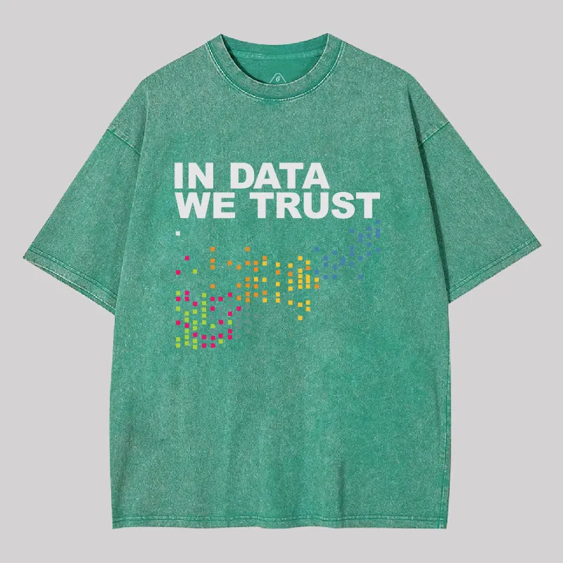 In Big Data We Trust Geek Washed T-shirt - Image 8