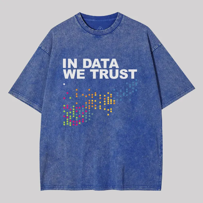 In Big Data We Trust Geek Washed T-shirt - Image 2
