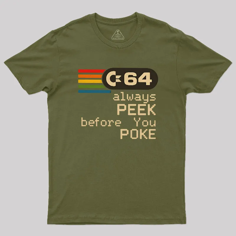 C-64 - PEEK before you POKE Geek T-Shirt - Image 3