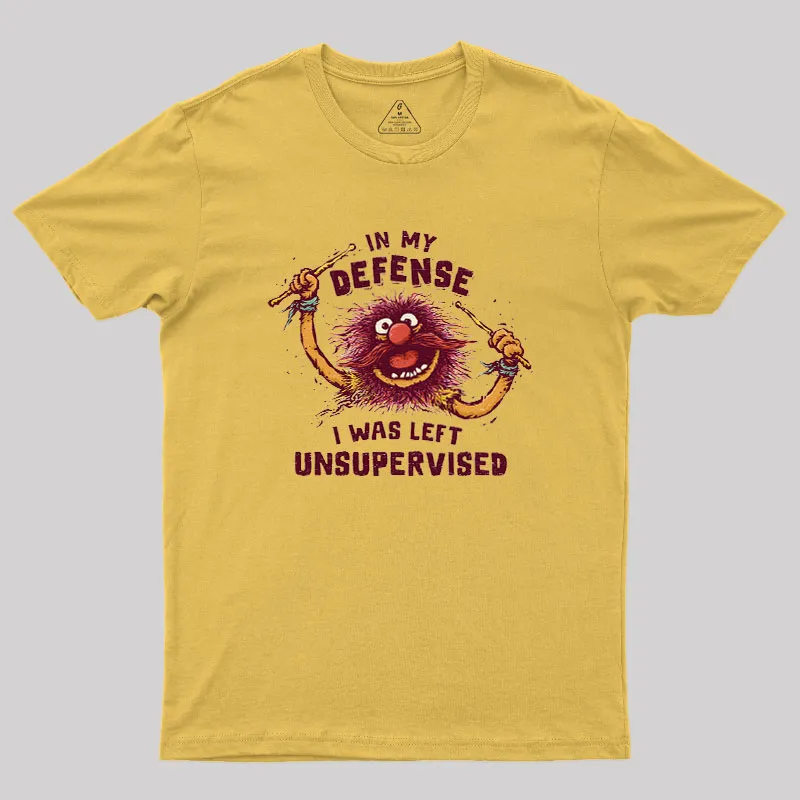 I Was Left Unsupervised Geek T-Shirt