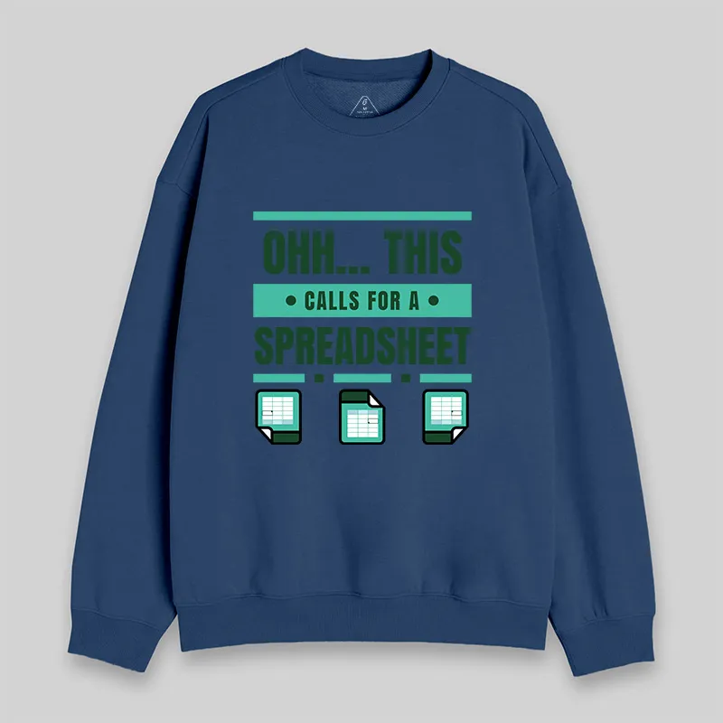 Ohh...This Calls for a Spreadsheet Sweatshirt