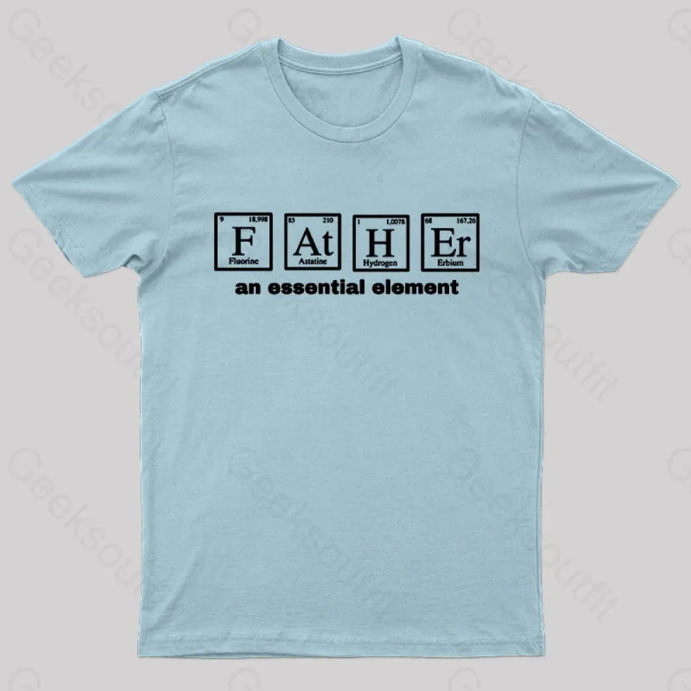 Father an Essential Element Geek T-Shirt - Image 6