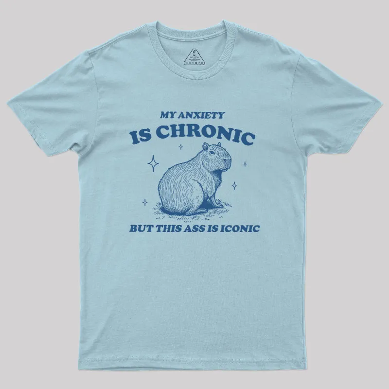 My Anxiety Is Chronic Geek T-Shirt - Image 4