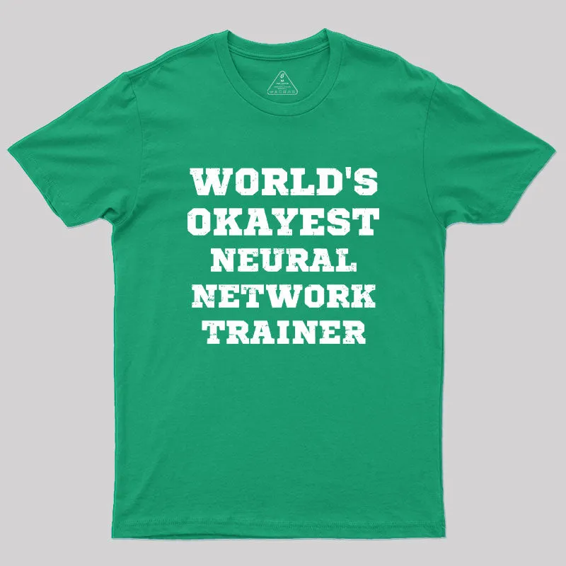 World's Okayest Neural Network Trainer Geek T-Shirt - Image 9