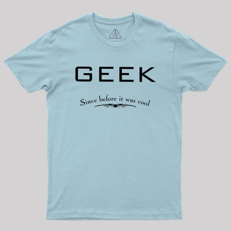 Geek Since Before It Was Cool Geek T-Shirt - Image 9