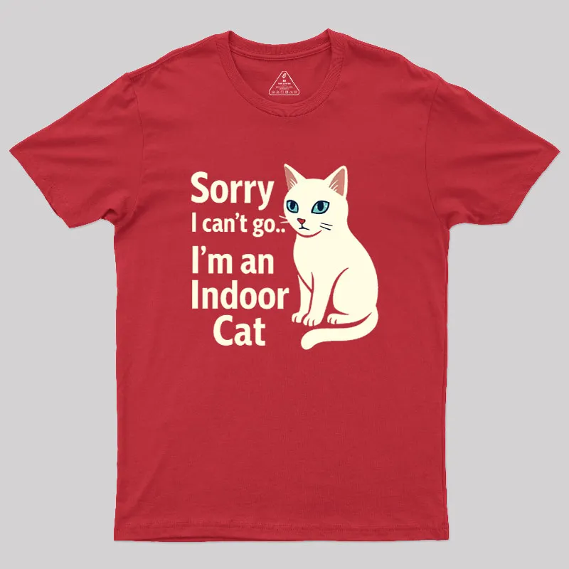 Sorry I Can't Go I'm An Indoor Cat Geek T-Shirt - Image 5