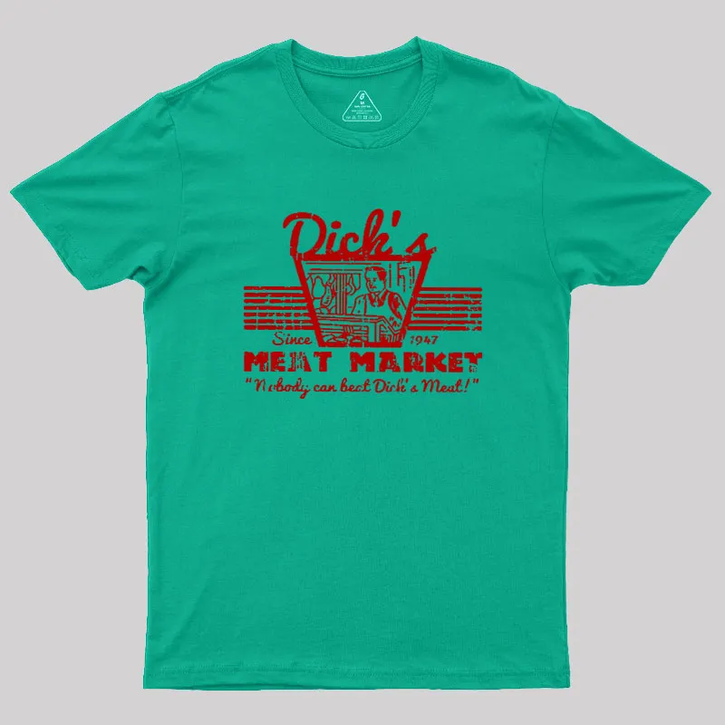 Dicks Meat Market Geek T-Shirt - Image 9