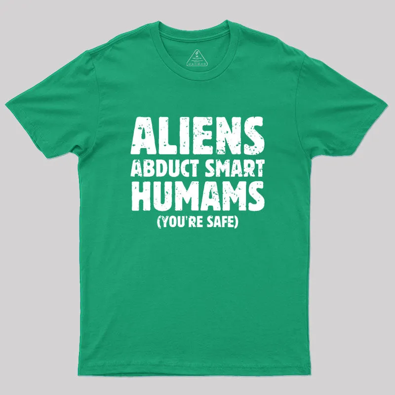 Aliens abduct smart humans Geek T-Shirt - Image 9