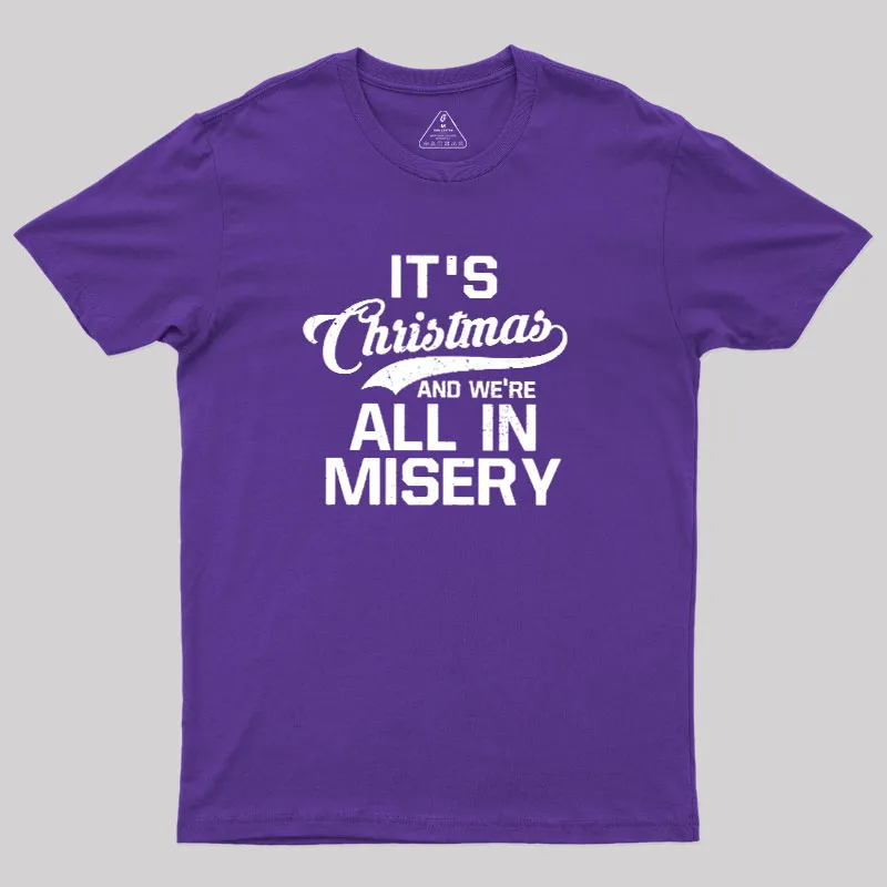 It's Christmas And We're All In Misery Geek T-Shirt - Image 5