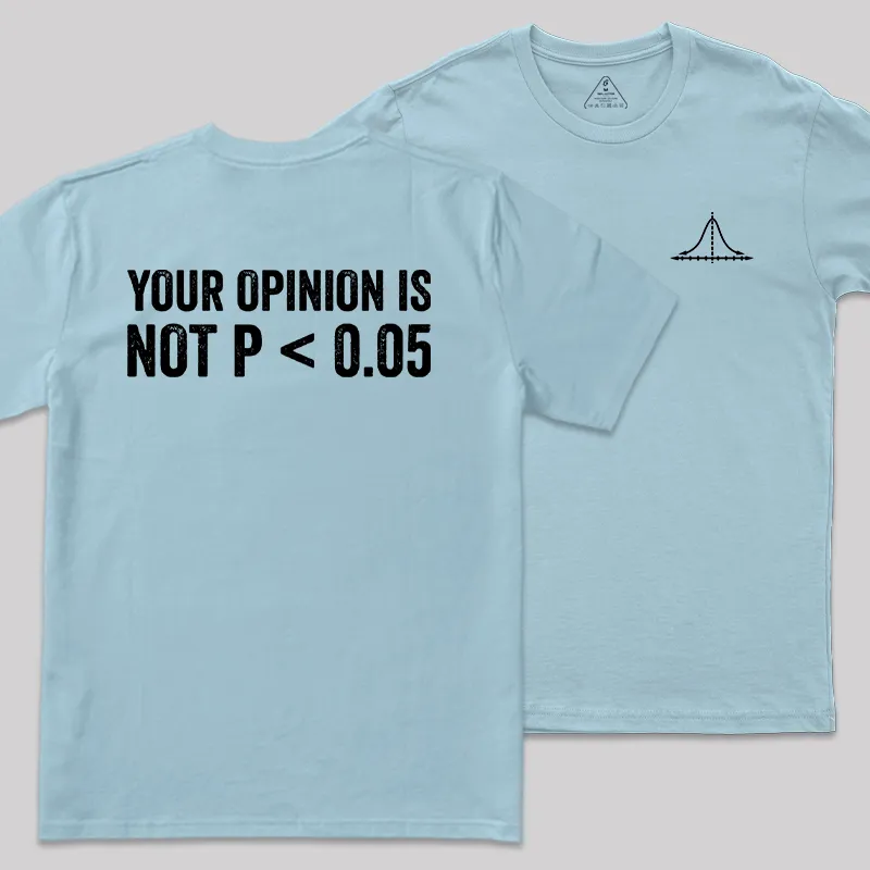 Your Opinion Is Not P<0.05 Front and Back Printed Geek T-Shirt - Image 8
