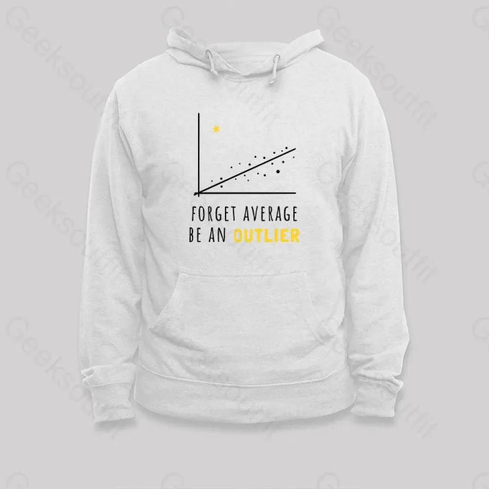 Alternative view of Forget Average Be An Outlier Funny Math Noirty Designs Hoodie