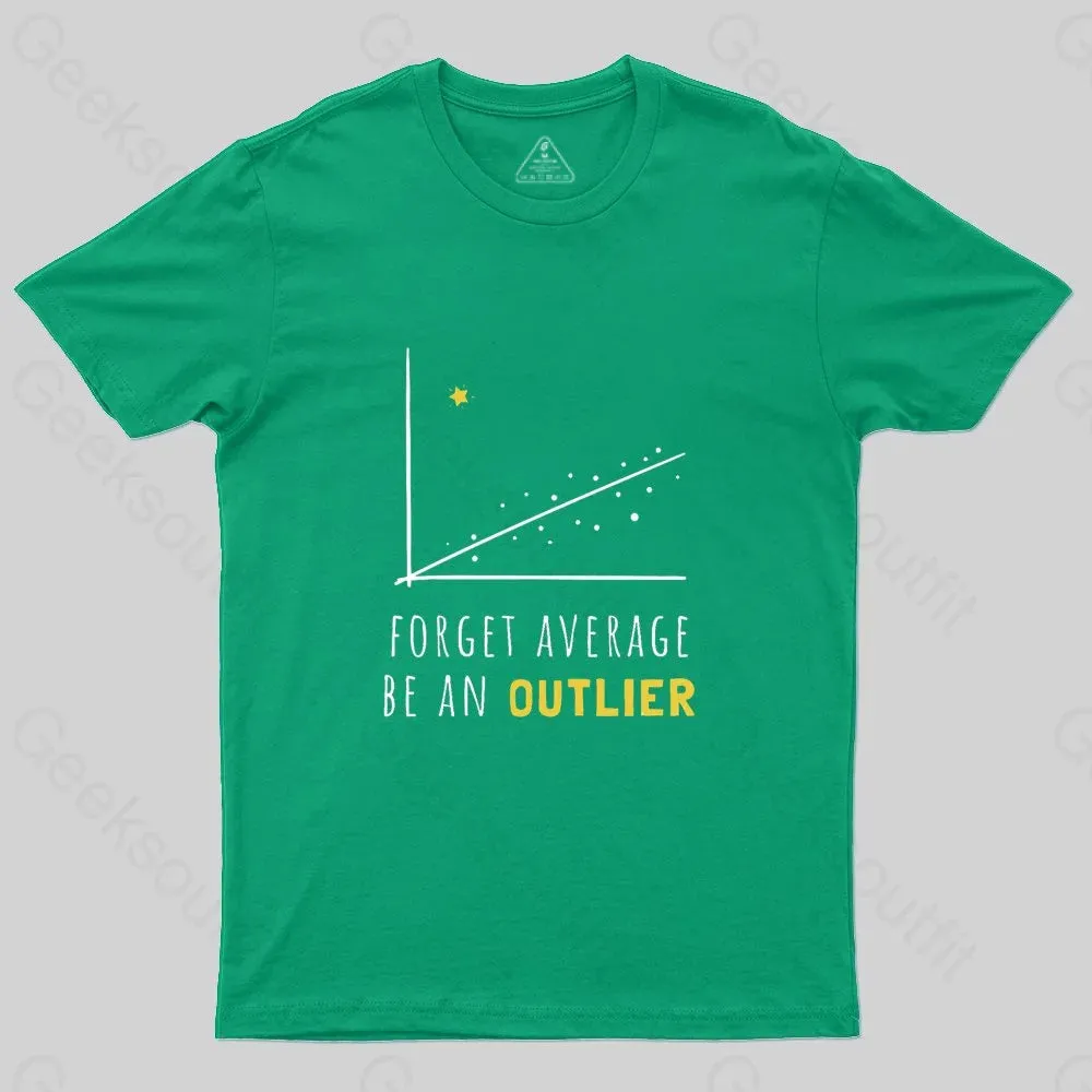 Forget Average Be An Outlier Funny Math Noirty Designs T-Shirt - Image 7