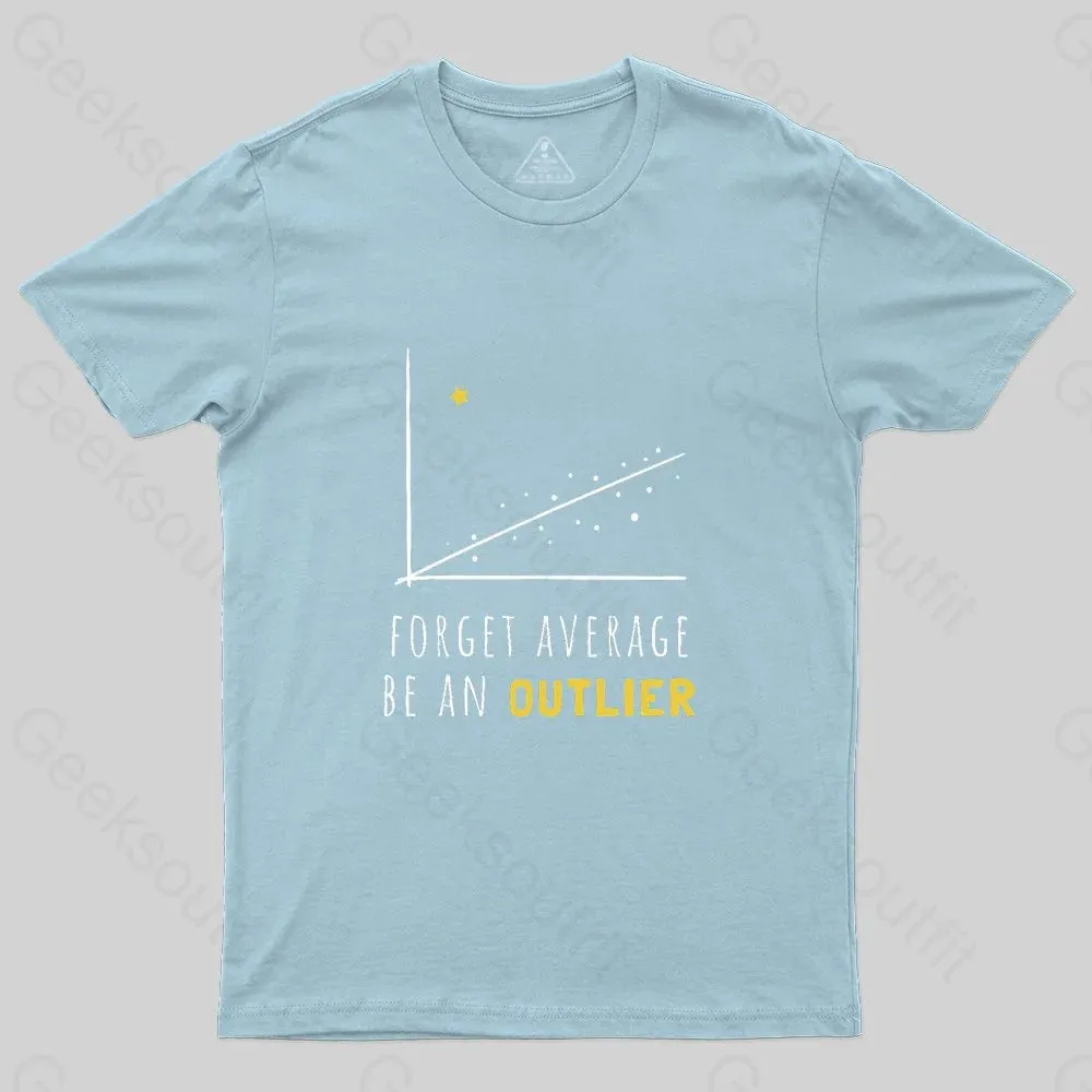 Forget Average Be An Outlier Funny Math Noirty Designs T-Shirt - Image 5