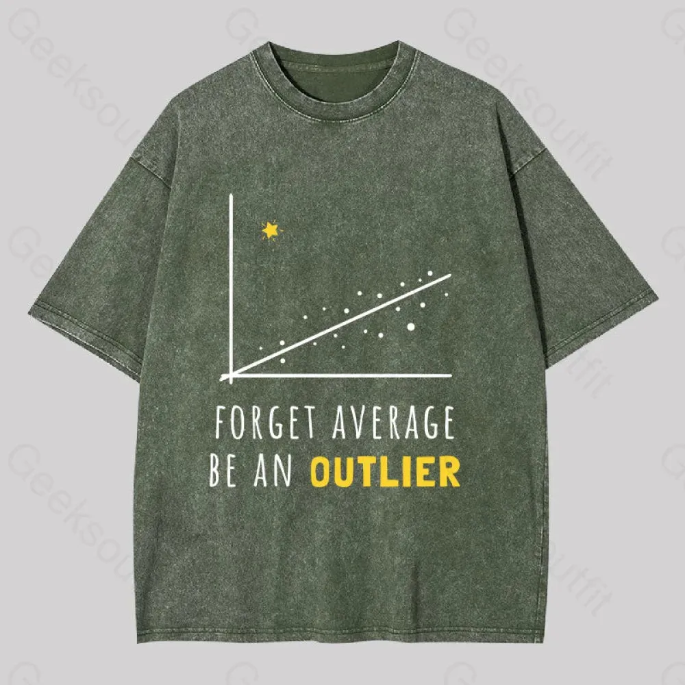 Forget Average Be An Outlier Funny Math Noirty Designs Washed T-shirt - Image 4