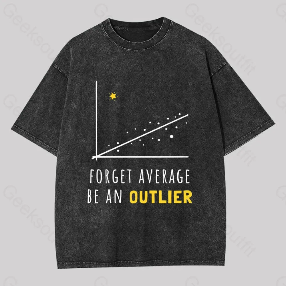 Forget Average Be An Outlier Funny Math Noirty Designs Washed T-shirt - Image 2