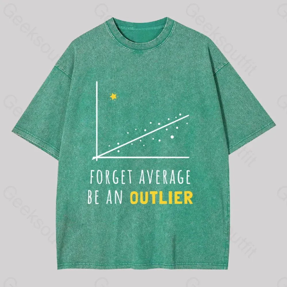Forget Average Be An Outlier Funny Math Noirty Designs Washed T-shirt - Image 3