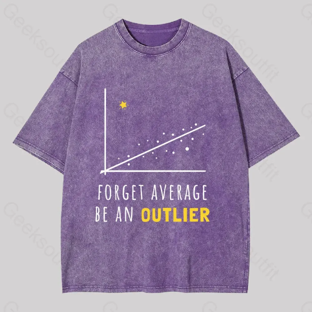 Forget Average Be An Outlier Funny Math Noirty Designs Washed T-shirt - Image 6