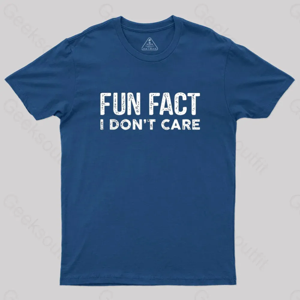Fun Fact I Don't Care Funny T-Shirt