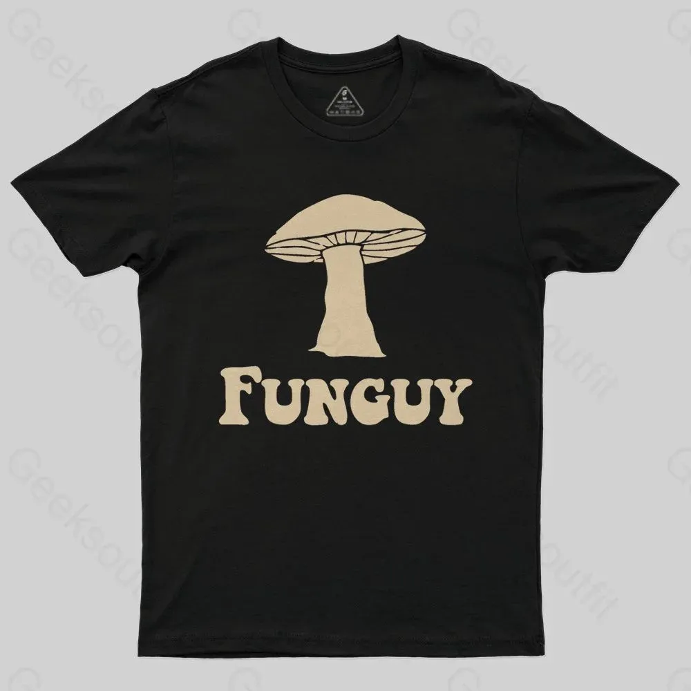 Fungi Fun Guy Funny Geek Nerd T-Shirt