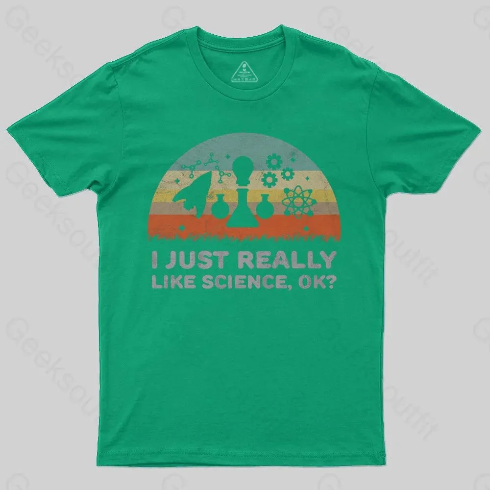 Funny I Just Really Like Science OK Design T-Shirt - Image 8