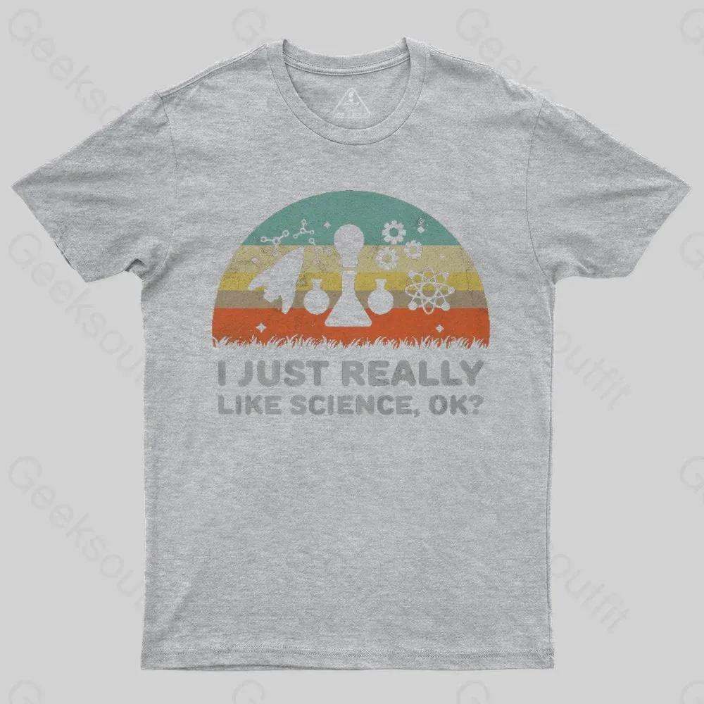 Funny I Just Really Like Science OK Design T-Shirt - Image 5