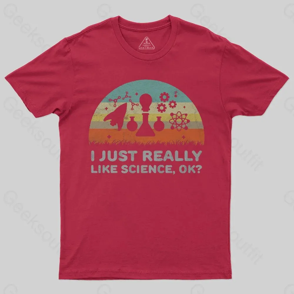 Funny I Just Really Like Science OK Design T-Shirt - Image 7