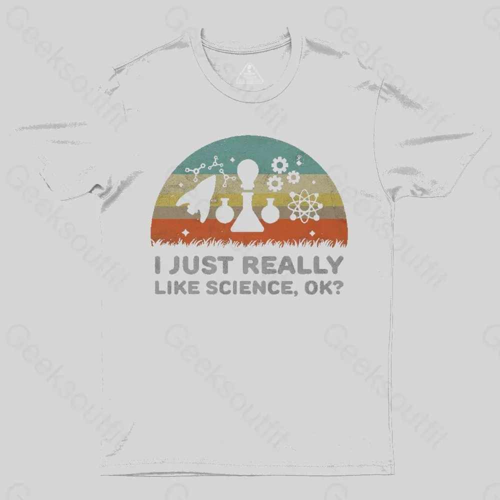 Funny I Just Really Like Science OK Design T-Shirt - Image 3