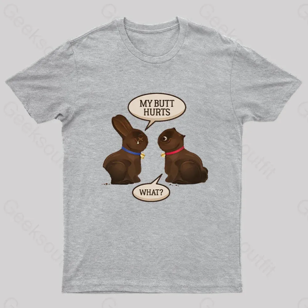 Funny My Butt Hurts Geek T-Shirt - Image 4