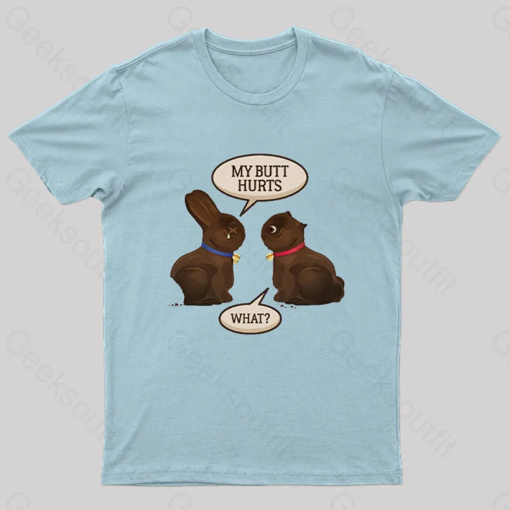 Funny My Butt Hurts Geek T-Shirt - Image 6