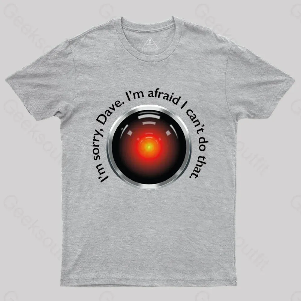 HAL "Sorry, Dave" Quote T-Shirt - Image 5