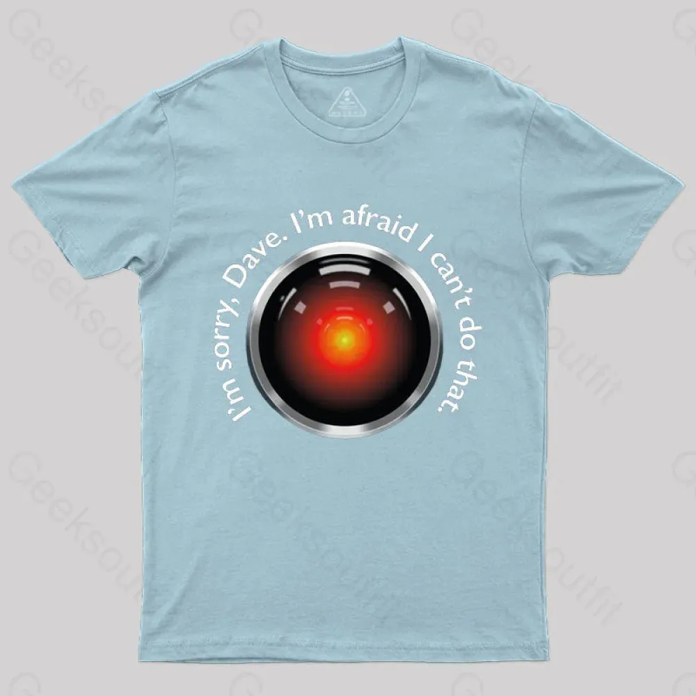 HAL "Sorry, Dave" Quote T-Shirt - Image 7