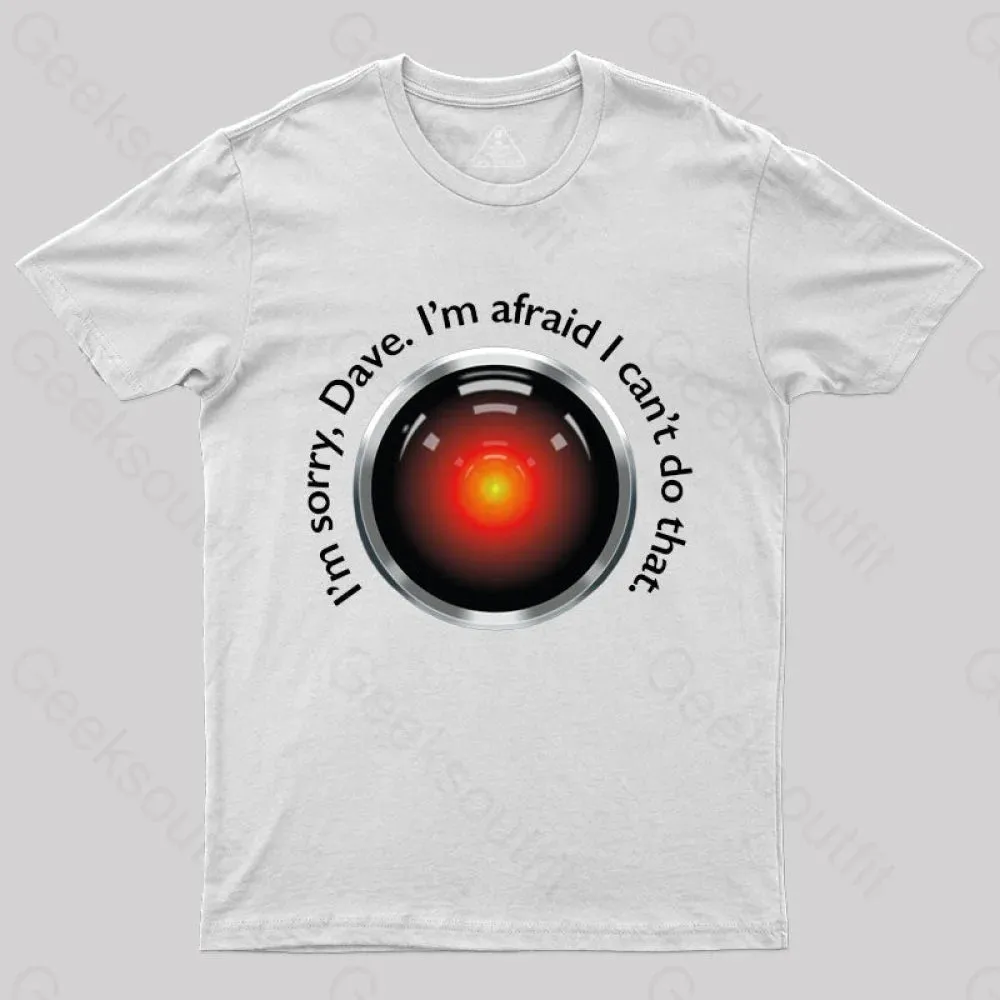 HAL "Sorry, Dave" Quote T-Shirt - Image 6