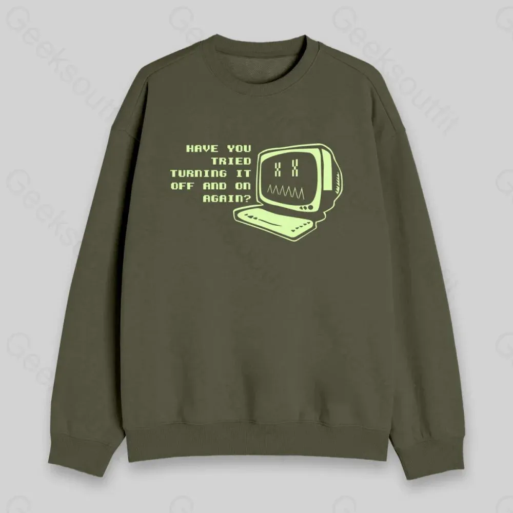 Have You Tried Turning it Off Sweatshirt - Image 5