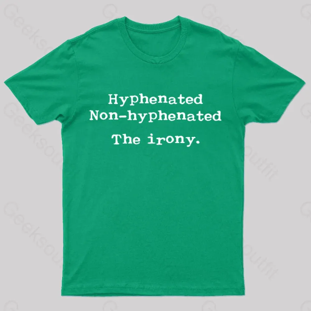 Hyphenated Non Hyphenated The Irony Geek T-Shirt - Image 5