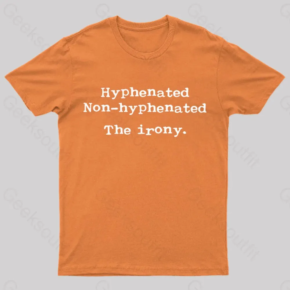 Hyphenated Non Hyphenated The Irony Geek T-Shirt - Image 7