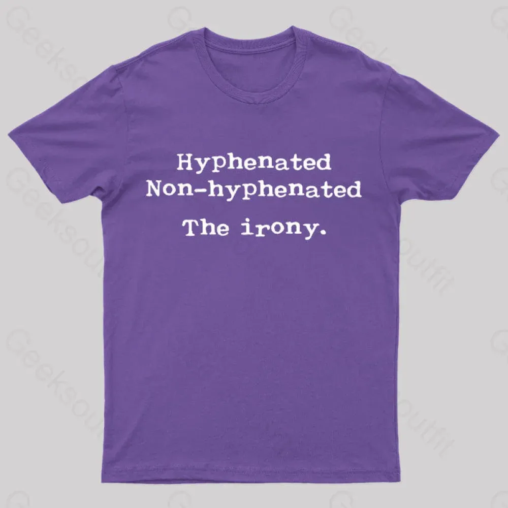 Hyphenated Non Hyphenated The Irony Geek T-Shirt - Image 6