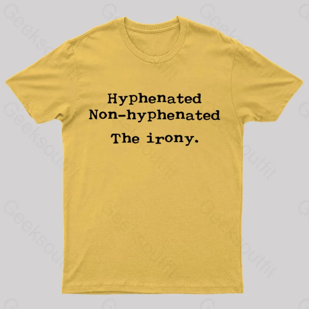 Hyphenated Non Hyphenated The Irony Geek T-Shirt - Image 8