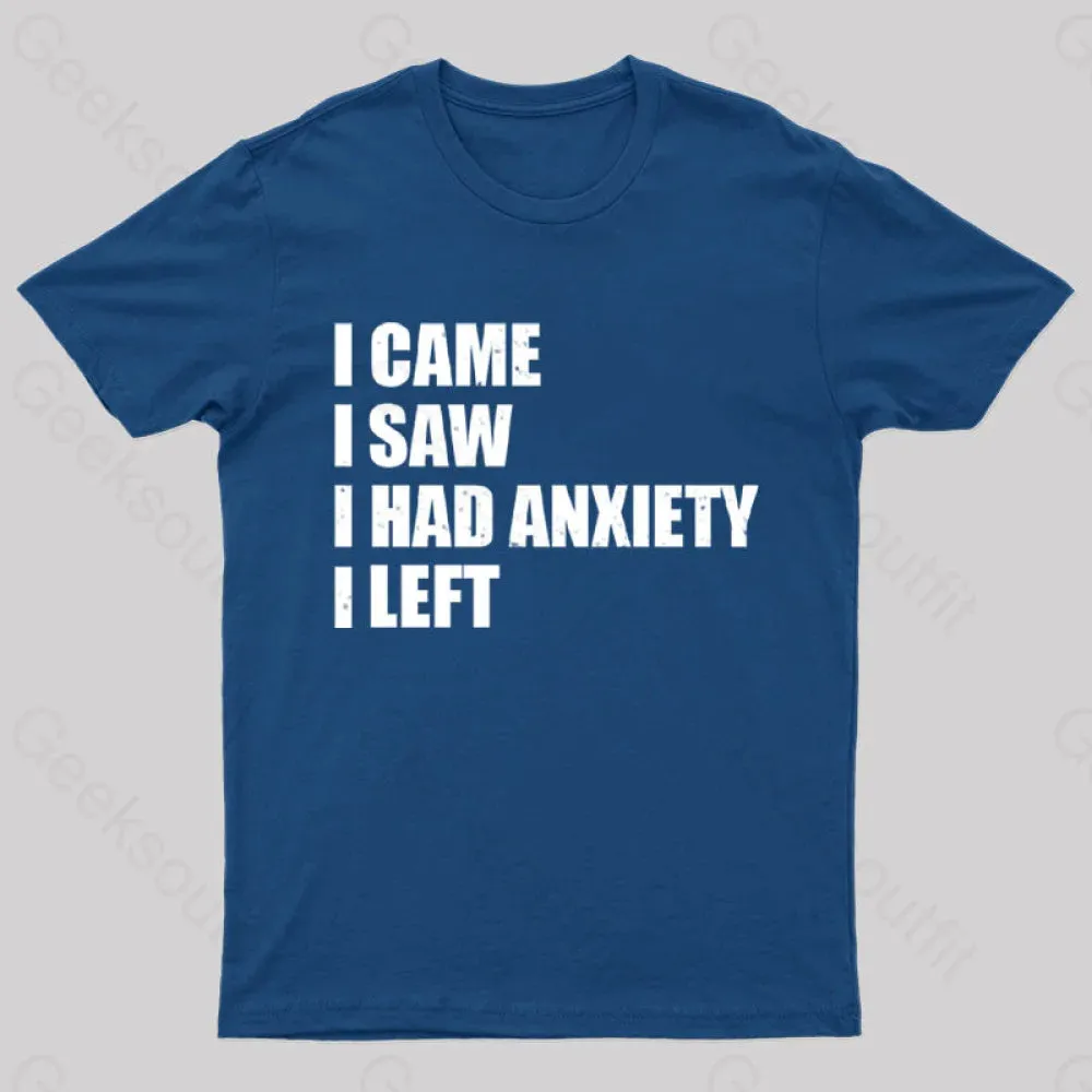 I Came I Saw and Have Anxiety I Left T-Shirt - Image 3