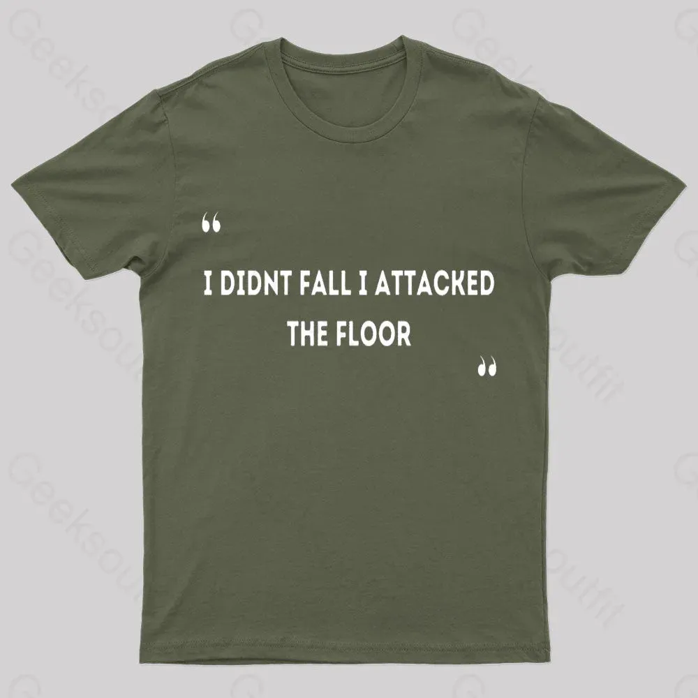 I Didn't Fall I Attacked The Floor Nerd T-Shirt - Image 2