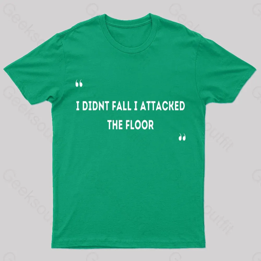 I Didn't Fall I Attacked The Floor Nerd T-Shirt - Image 4