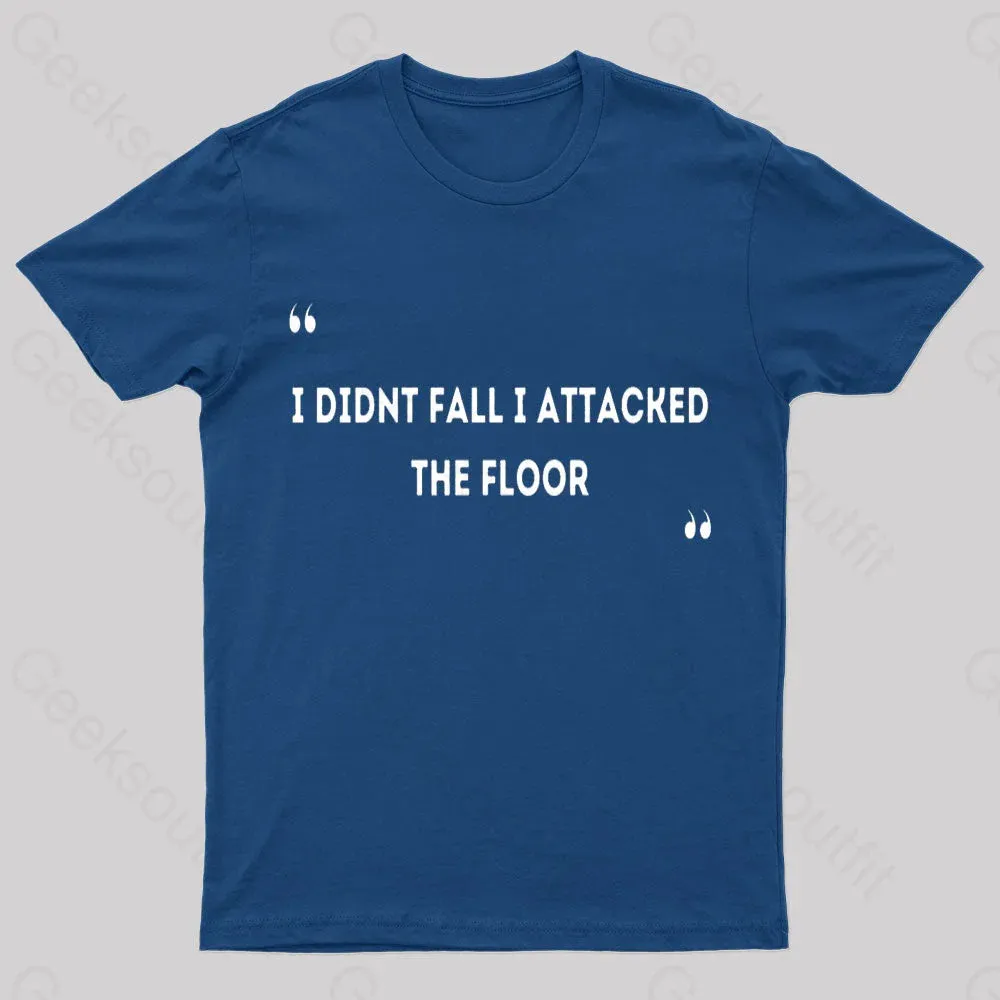 I Didn't Fall I Attacked The Floor Nerd T-Shirt - Image 3