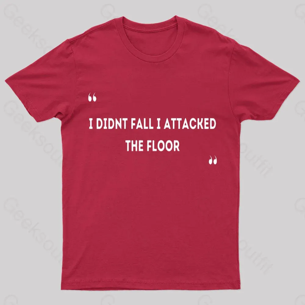 I Didn't Fall I Attacked The Floor Nerd T-Shirt - Image 5
