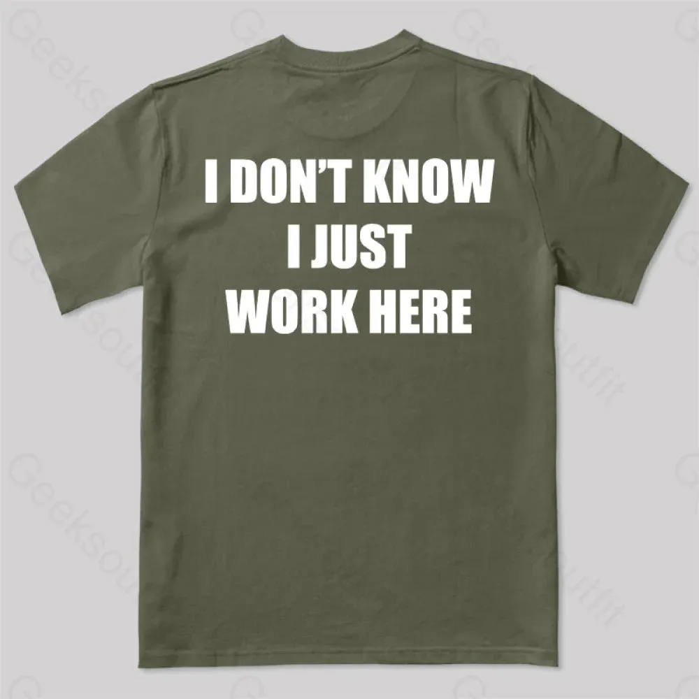 I Don't Know I Just Work Here T-Shirt - Image 7