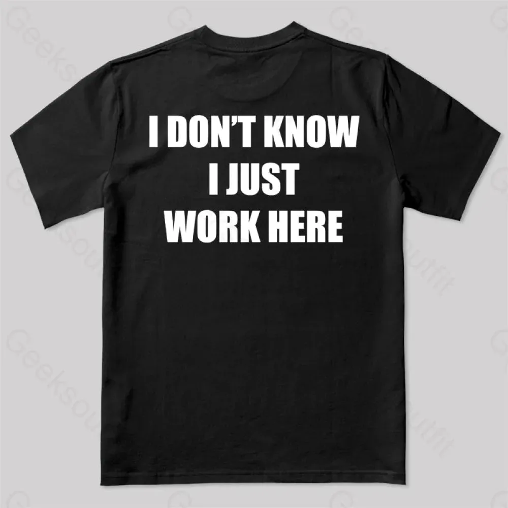 I Don't Know I Just Work Here T-Shirt - Image 2