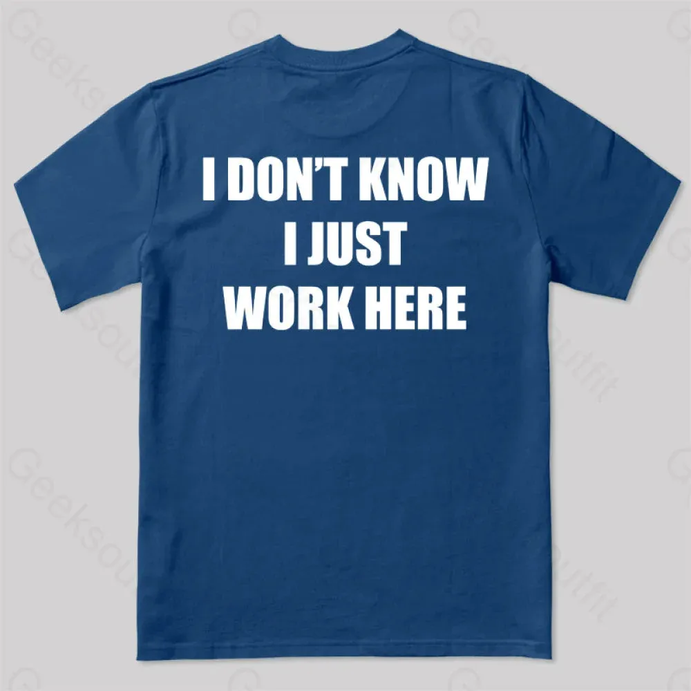 I Don't Know I Just Work Here T-Shirt - Image 3