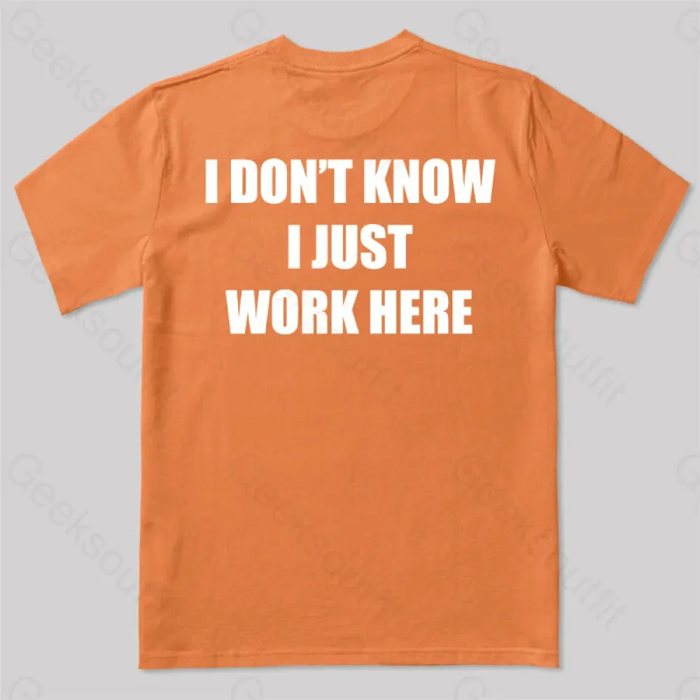 I Don't Know I Just Work Here T-Shirt - Image 10